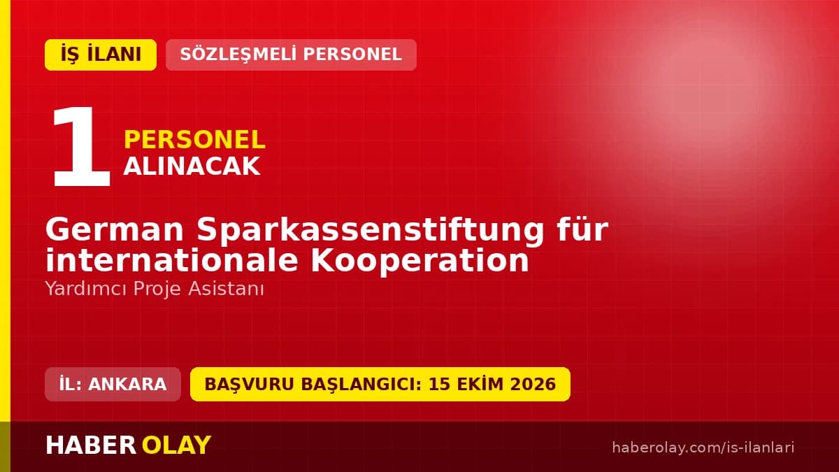 German Sparkassenstiftung Ankara ofisinde Yardımcı Proje Asistanı pozisyonu için personel alımı ilanı