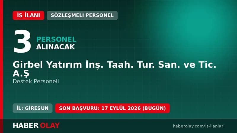 Girbel Yatırım İnşaat Giresun destek personeli iş ilanı başvuru detayları