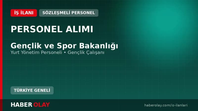 Gençlik ve Spor Bakanlığı sözleşmeli yurt yönetim personeli ve gençlik çalışanı alımı sözlü sınav duyurusu
