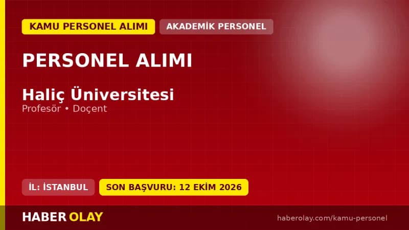 Haliç Üniversitesi öğretim üyesi alımı için başvuru süreci ve şartları 2026