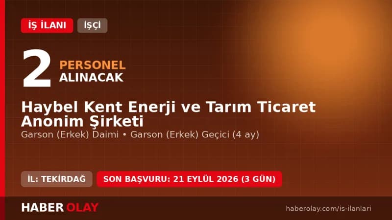 Haybel Kent Enerji ve Tarım Ticaret AŞ Tekirdağ Hayrabolu garson personel alımı ilanı