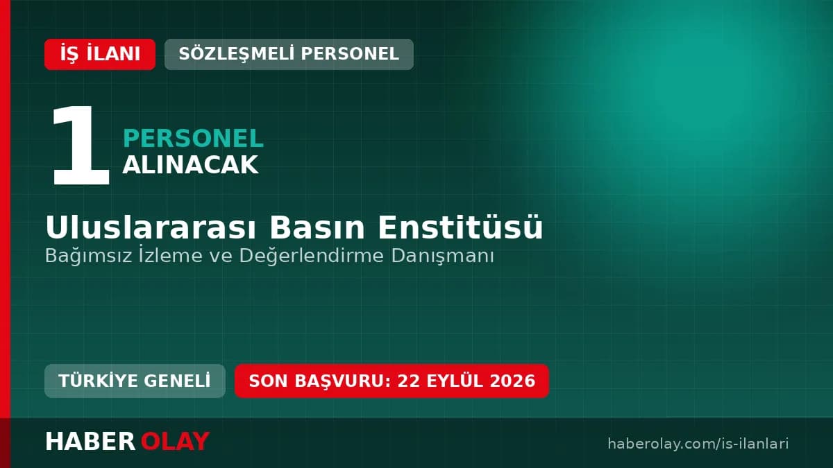 Uluslararası Basın Enstitüsü IPI bağımsız izleme ve değerlendirme danışmanı arıyor
