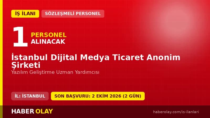 İstanbul Dijital Medya Ticaret A.Ş. Yazılım Geliştirme Uzman Yardımcısı iş ilanı