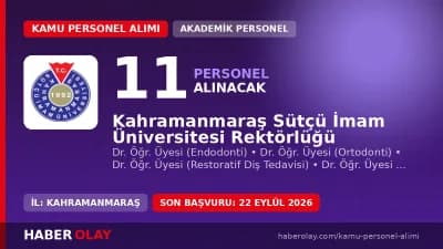 Kahramanmaraş Sütçü İmam Üniversitesi 11 öğretim üyesi alımı başvuru duyurusu