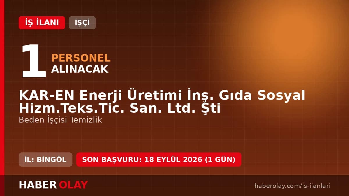 KAR-EN Enerji Karlıova Bingöl 1 beden işçisi temizlik personeli alımı ilanı