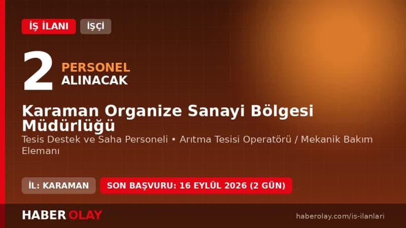 Karaman Organize Sanayi Bölgesi Müdürlüğü personel alımı ilan detayları ve şartları