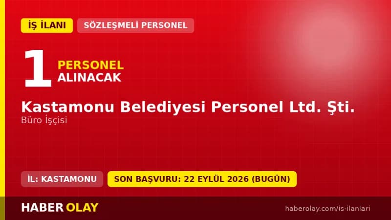 Kastamonu Belediyesi Personel Ltd. Şti. büro işçisi alımı başvuru duyurusu