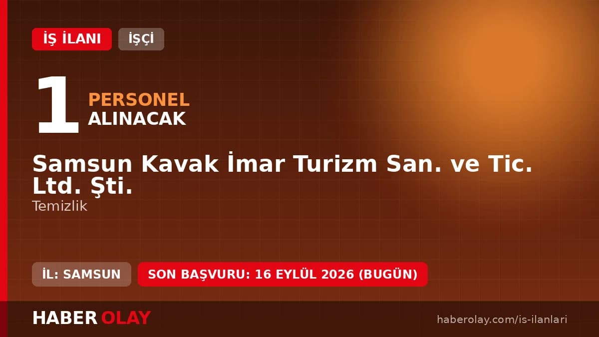Samsun Kavak İmar Turizm temizlik personeli alımı başvuru detayları ve şartları
