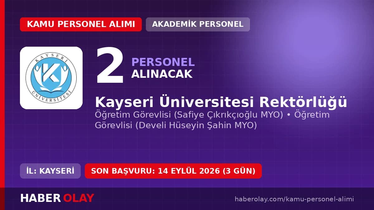 Kayseri Üniversitesi Rektörlüğü 2 öğretim elemanı alımı duyurusu ve başvuru detayları