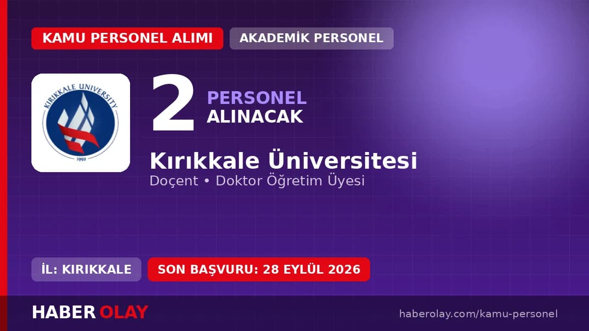Kırıkkale Üniversitesi 2 öğretim üyesi alımı başvuru detayları ve kadro şartları