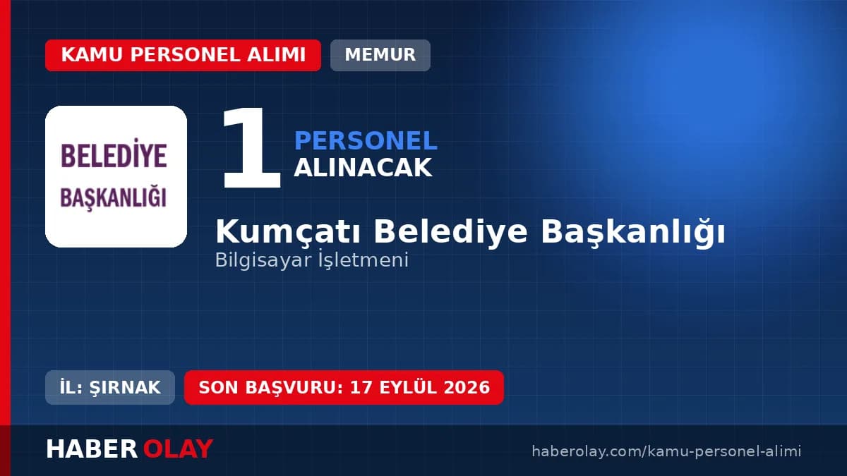 Kumçatı Belediye Başkanlığı 1 memur alımı ilanı ve başvuru şartları detayları