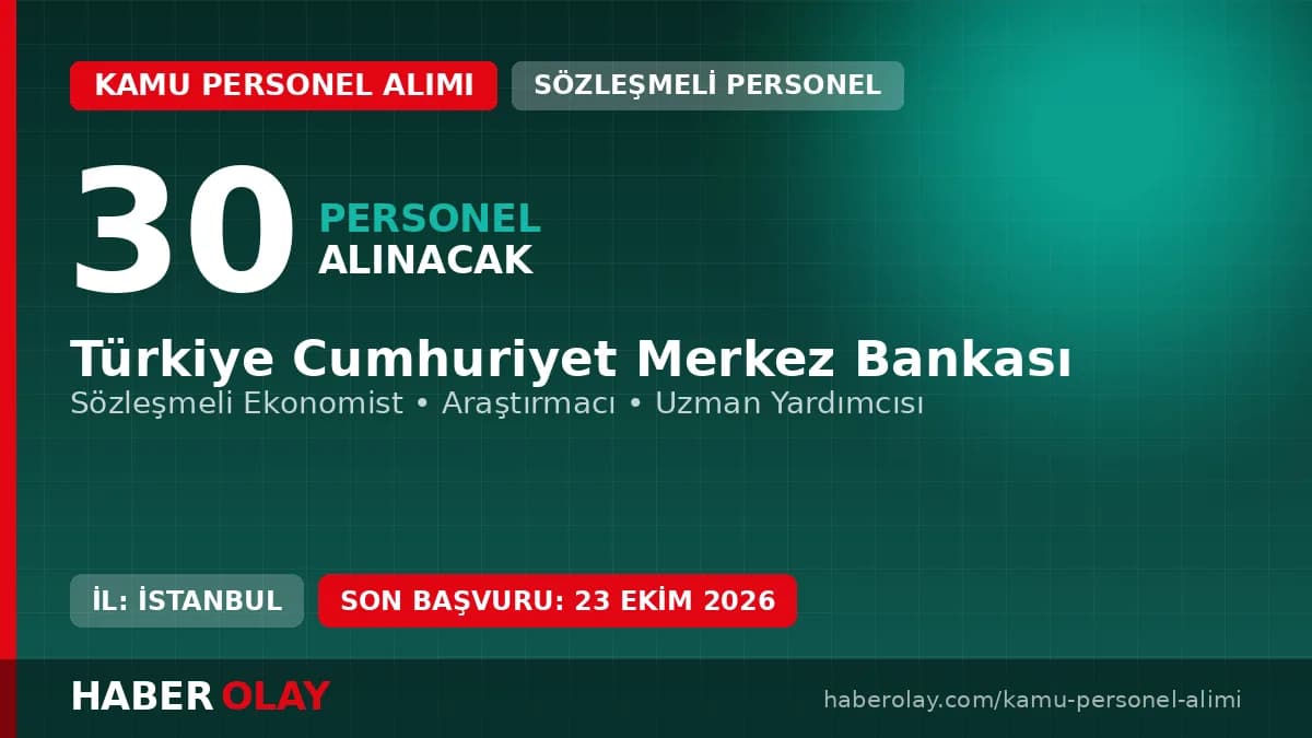 Türkiye Cumhuriyet Merkez Bankası 30 personel alımı başvuru şartları ve tarihleri