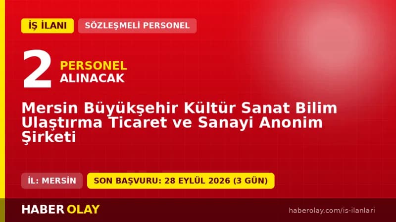 Mersin Büyükşehir Kültür Sanat Bilim Ulaştırma Ticaret ve Sanayi A.Ş. Bilgisayar Mühendisi personel alımı ilanı