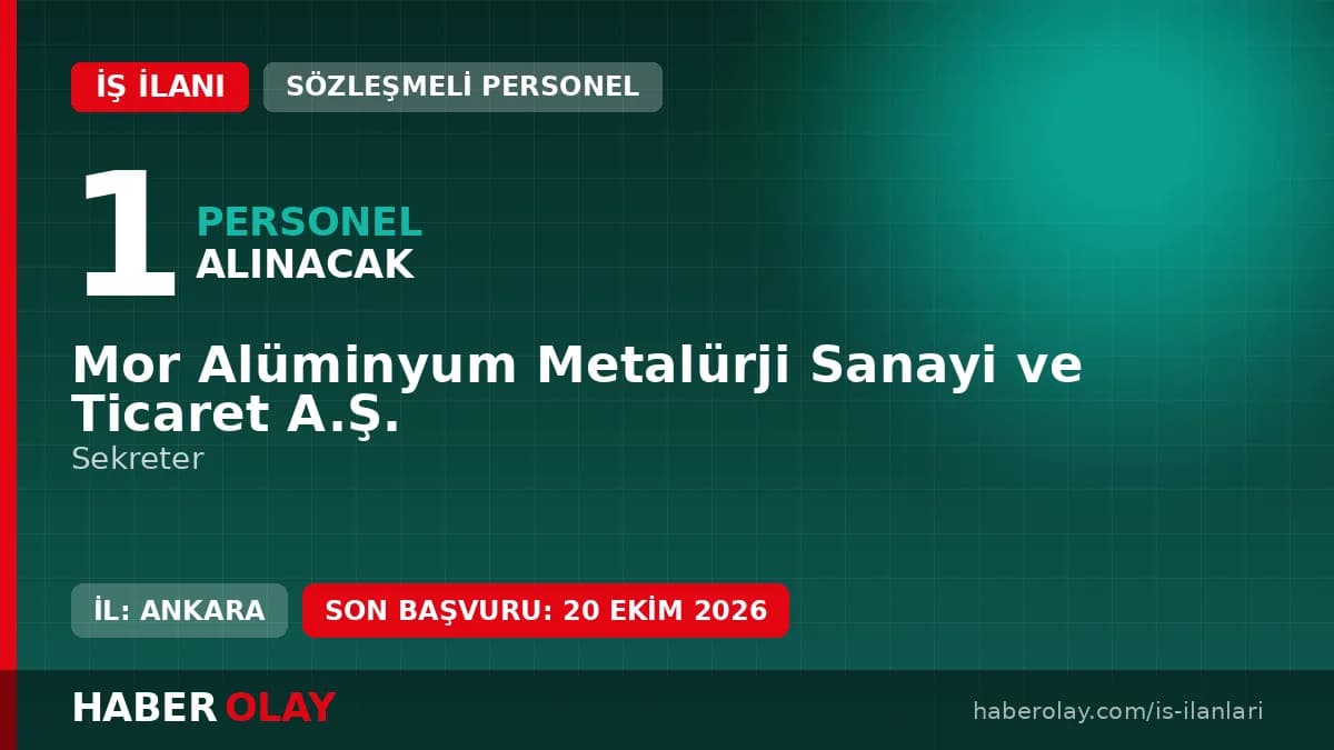 Mor Alüminyum Metalürji Sanayi ve Ticaret A.Ş. sekreter personel alımı ilanı