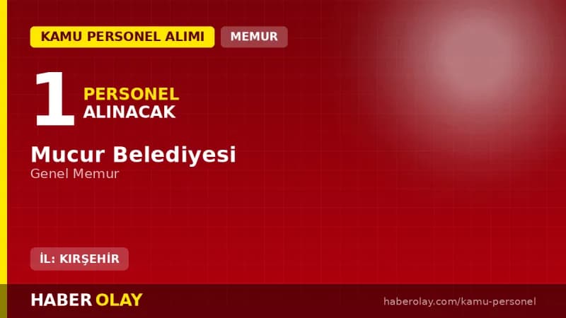Mucur Belediyesi genel memur personel alımı ilanı 2026 başvuru detayları