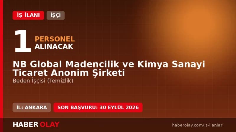 NB Global Madencilik temizlik personeli iş ilanı ve başvuru şartları