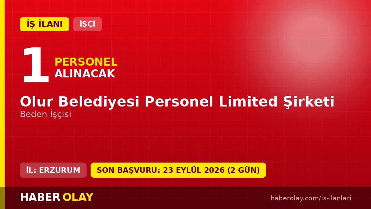 Olur Belediyesi Personel Limited Şirketi beden işçisi alımı ilanı Erzurum 2026