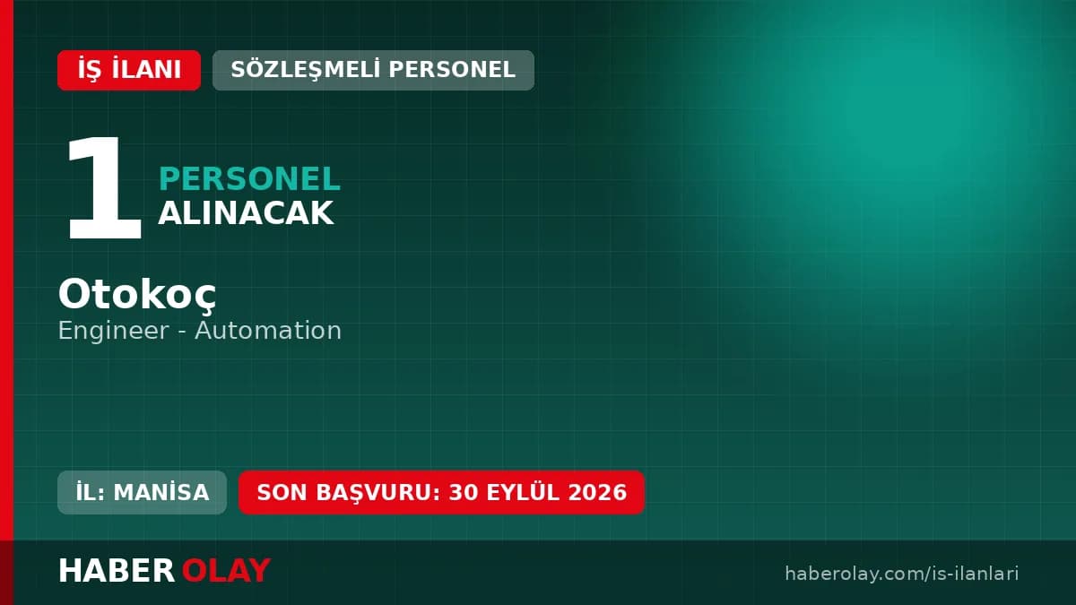 Otokoç Manisa Washing Directorate için Engineer - Automation pozisyonu personel alımı ilanı