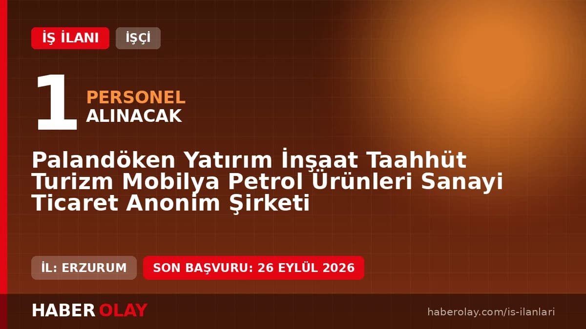 Palandöken Yatırım İnşaat Taahhüt Turizm Mobilya Petrol Ürünleri A.Ş. Endüstriyel Tasarımcı iş ilanı Erzurum