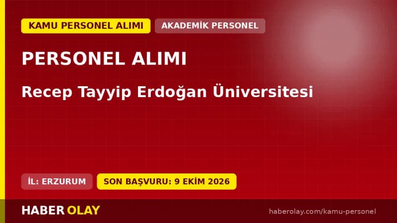 Recep Tayyip Erdoğan Üniversitesi öğretim üyesi alımı ilanı başvuru detayları ve şartları