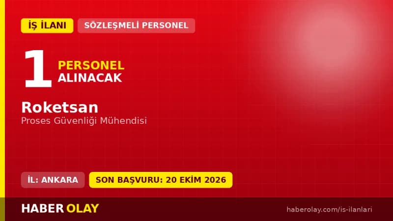 Roketsan Proses Güvenliği Mühendisi iş ilanı 2026 başvuru detayları
