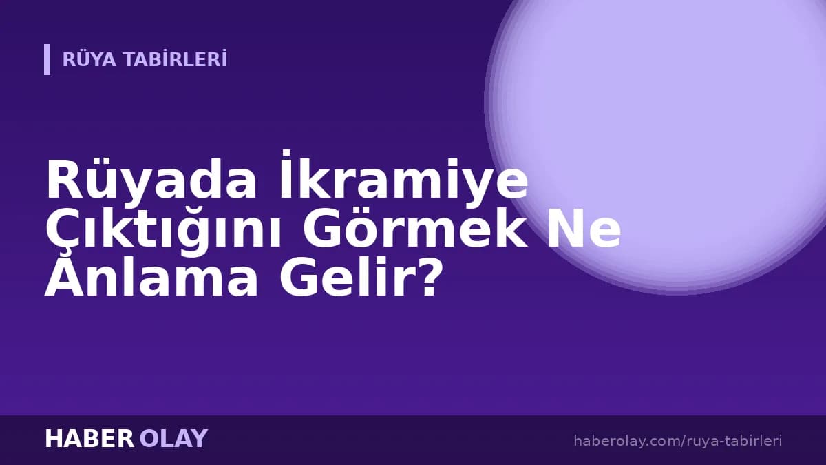 Rüyada İkramiye Çıktığını Görmek Ne Anlama Gelir?