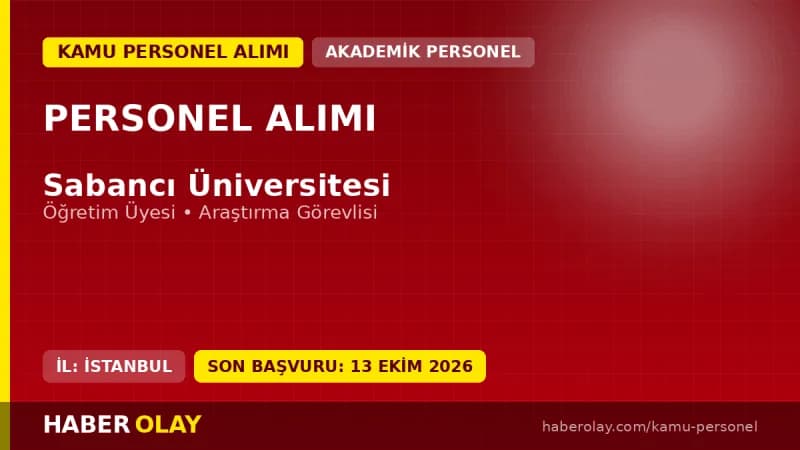 Sabancı Üniversitesi öğretim üyesi ve araştırma görevlisi personel alımı ilanı 2026