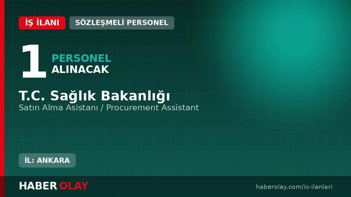 T.C. Sağlık Bakanlığı SIHHAT Projesi Satın Alma Asistanı Alımı Başvuru Şartları