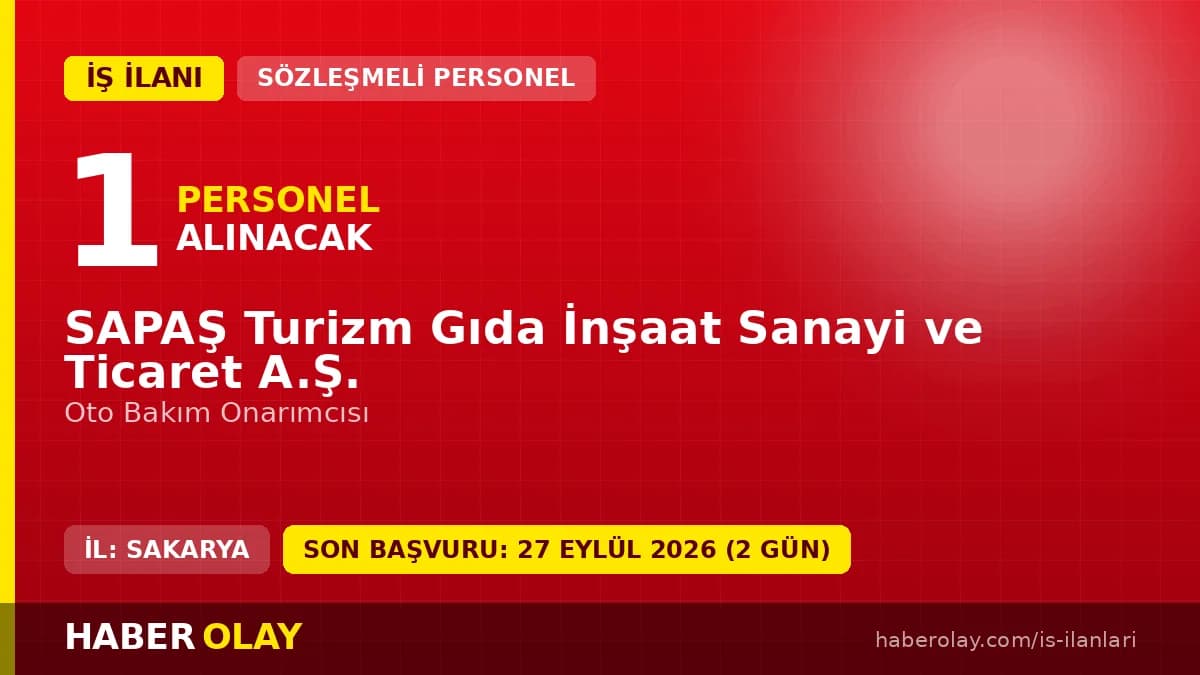 SAPAŞ Turizm Gıda İnşaat Sanayi ve Ticaret A.Ş. oto bakım onarımcısı iş ilanı