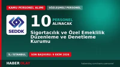 Sigortacılık ve Özel Emeklilik Düzenleme ve Denetleme Kurumu SEDDK personel alımı duyurusu