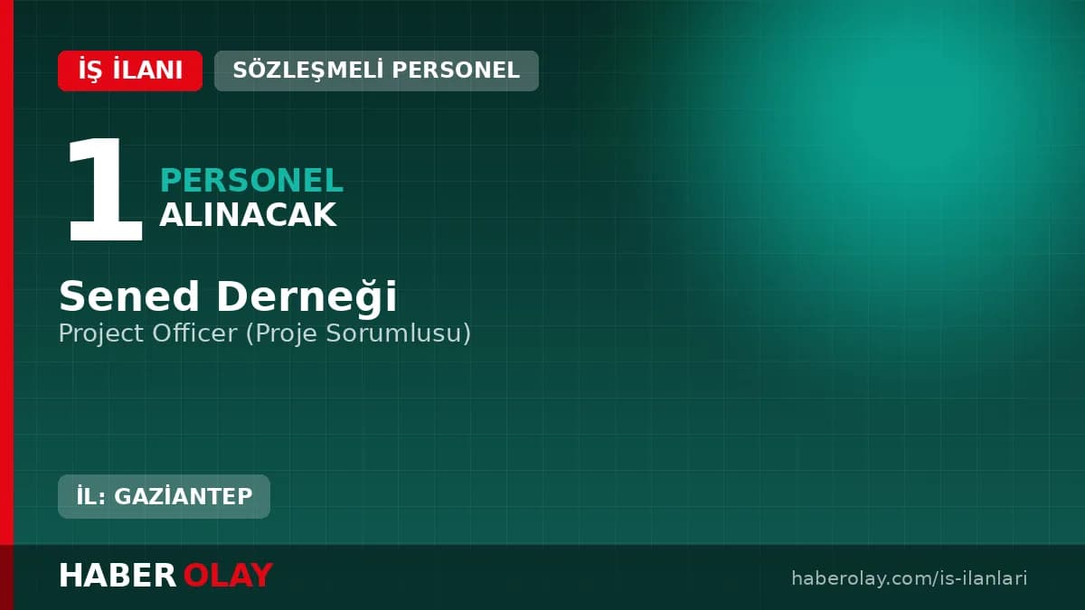 Sened Derneği Gaziantep Proje Sorumlusu Personel Alımı Duyurusu 2026