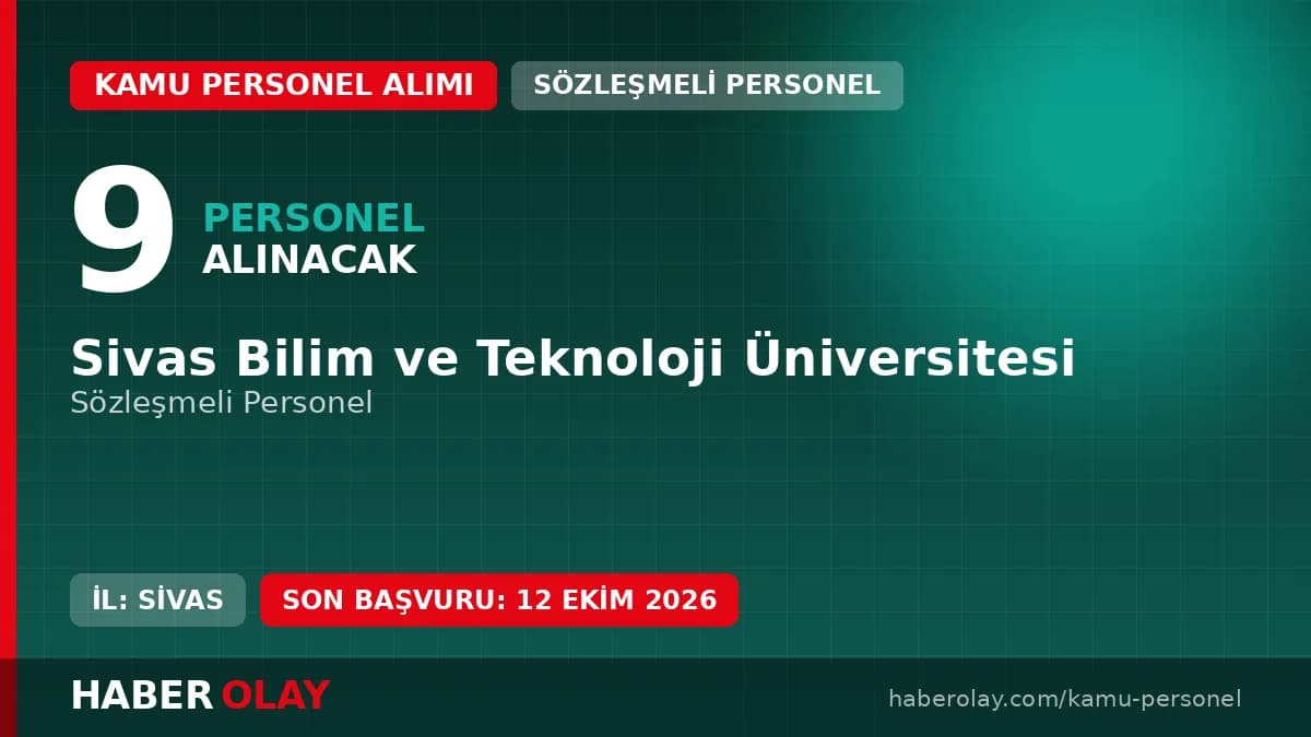 Sivas Bilim ve Teknoloji Üniversitesi sözleşmeli personel alımı ilanı başvuru detayları