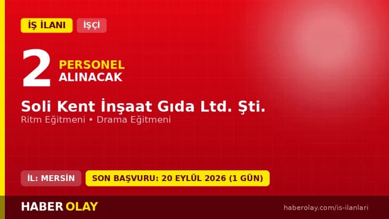 Soli Kent İnşaat Gıda Ltd. Şti. Mersin işçi alımı ilanı 2026