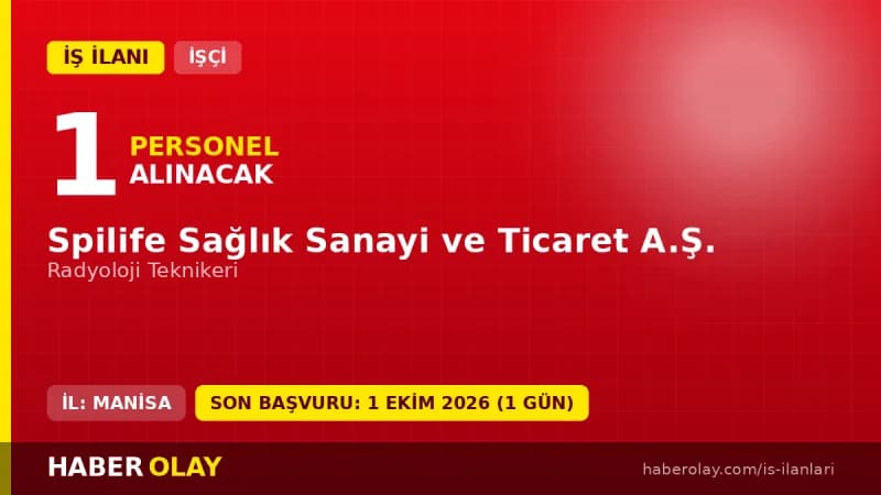 Spilife Sağlık A.Ş. Manisa'da 1 radyoloji teknikeri işçi alımı ilanı