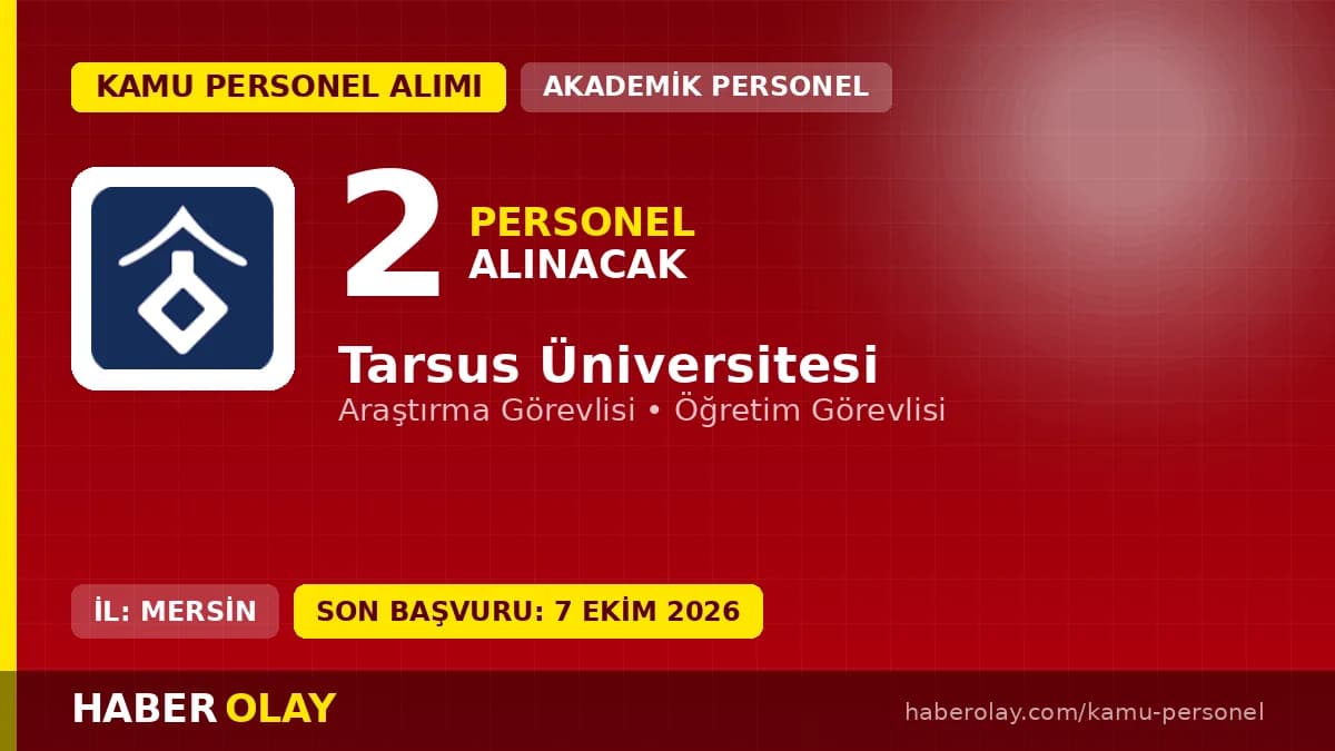 Tarsus Üniversitesi öğretim elemanı alımı için başvuru tarihi ve şartlar