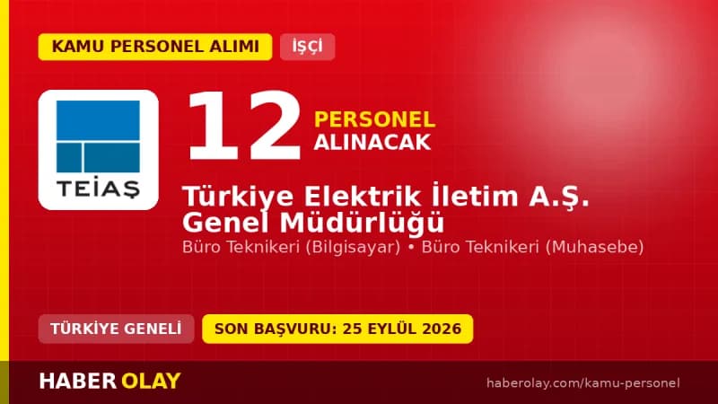 TEİAŞ Genel Müdürlüğü 12 engelli sürekli işçi ve büro teknikeri alımı duyurusu