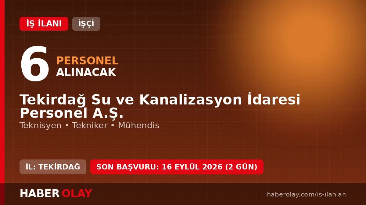 Tekirdağ Su ve Kanalizasyon İdaresi Personel A.Ş. engelli işçi alımı ilanı ve başvuru şartları