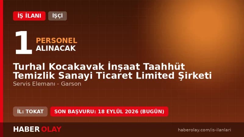 Turhal Kocakavak İnşaat Servis Elemanı İş İlanı 2026 başvuru detayları