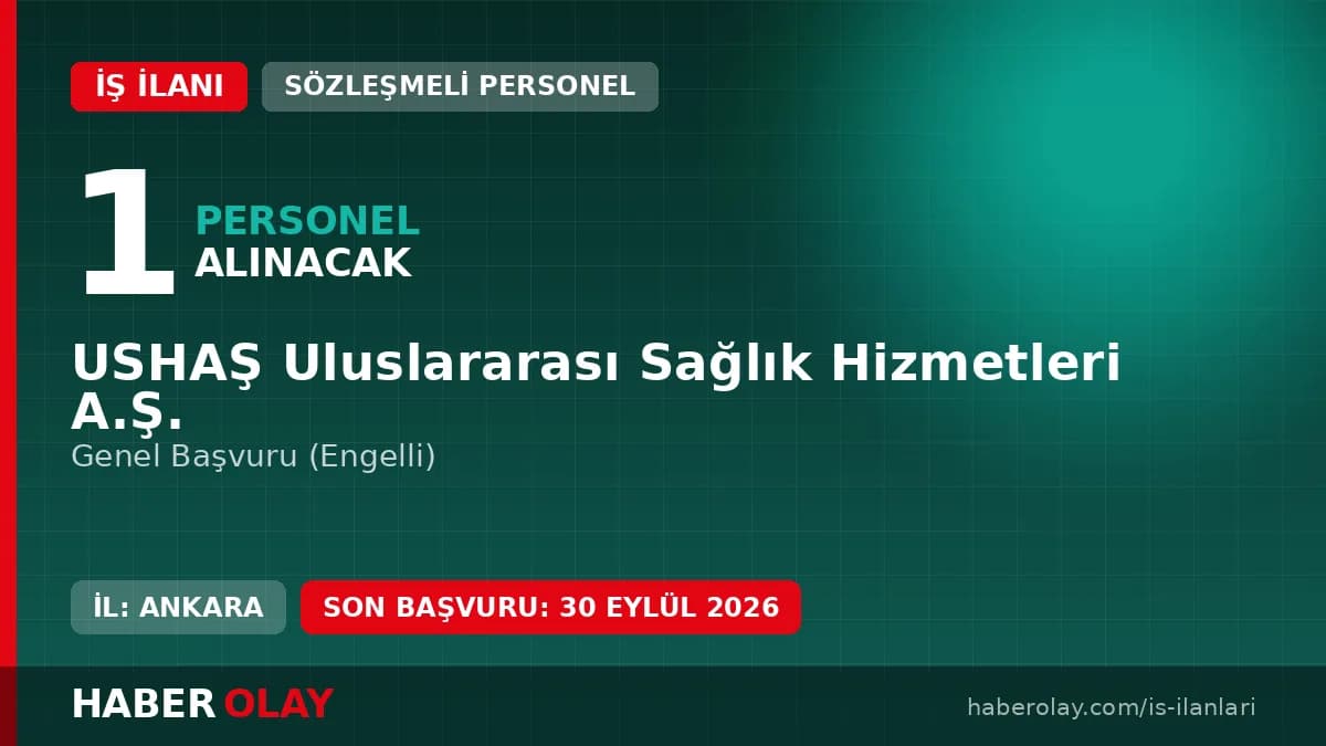 USHAŞ Uluslararası Sağlık Hizmetleri A.Ş. personel alımı duyurusu ve başvuru detayları