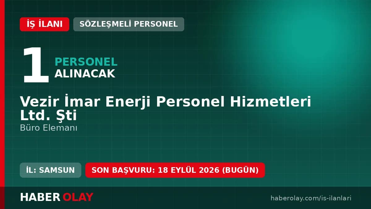 Vezir İmar Enerji Personel Hizmetleri Ltd. Şti. büro elemanı iş ilanı Samsun Vezirköprü