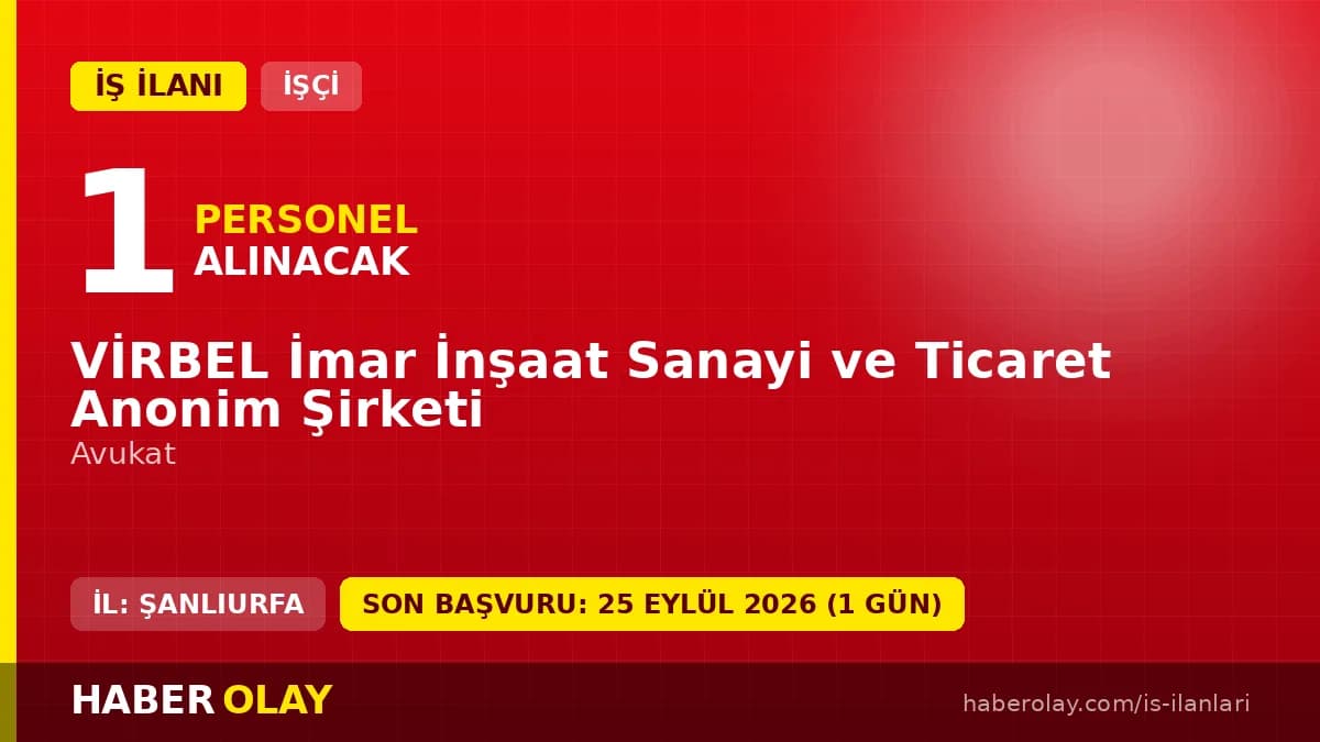 VİRBEL İmar İnşaat Sanayi ve Ticaret A.Ş. Viranşehir avukat işçi alımı ilanı 2026