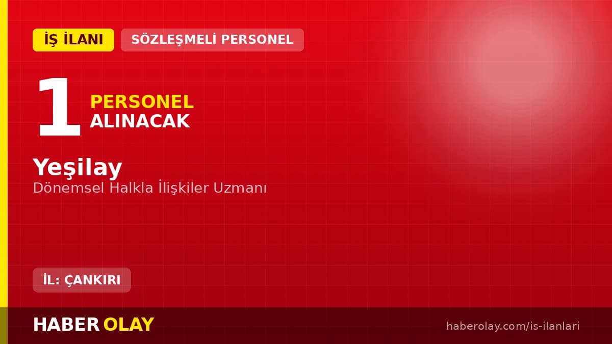 Yeşilay Çankırı Danışmanlık Merkezi için Dönemsel Halkla İlişkiler Uzmanı iş ilanı