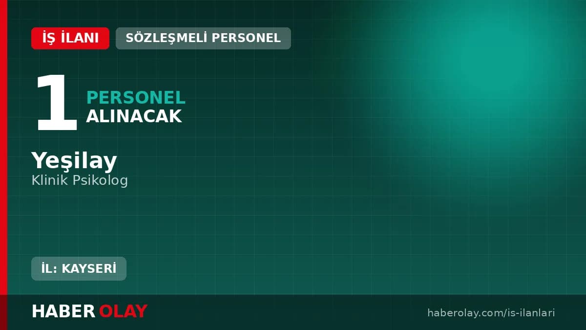 Yeşilay Kayseri Rehabilitasyon Merkezi klinik psikolog alımı iş ilanı