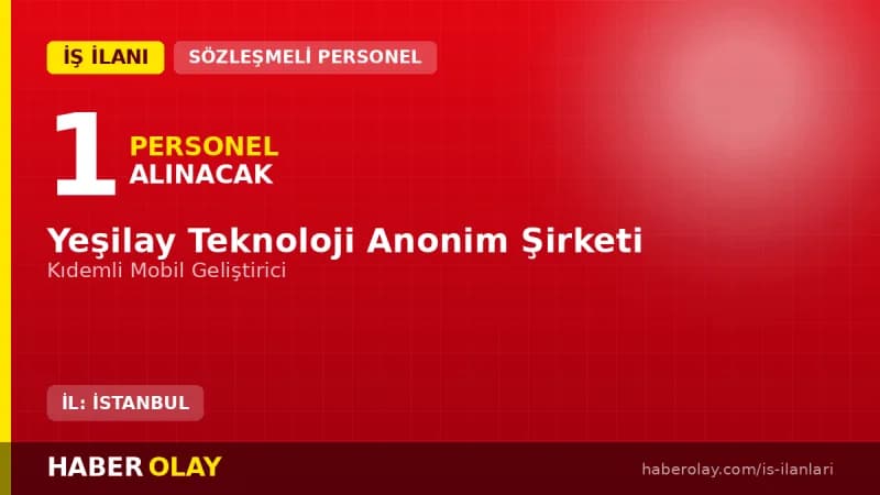 Yeşilay Teknoloji A.Ş. Kıdemli Mobil Geliştirici personel alımı ilanı 2026
