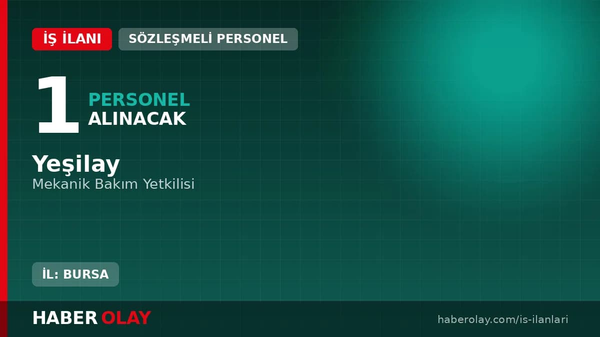Yeşilay Bursa Rehabilitasyon Merkezi Mekanik Bakım Yetkilisi iş ilanı