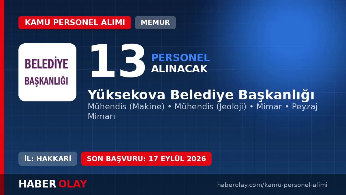 Yüksekova Belediyesi 13 memur, zabıta ve itfaiye eri alımı duyurusu