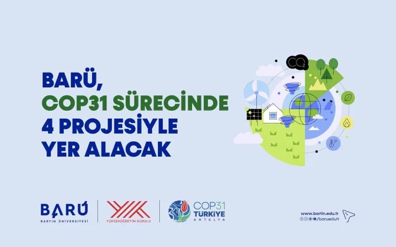 Bartın Üniversitesi akademisyenleri COP31 iklim konferansında sunacakları projelerle yer alacak