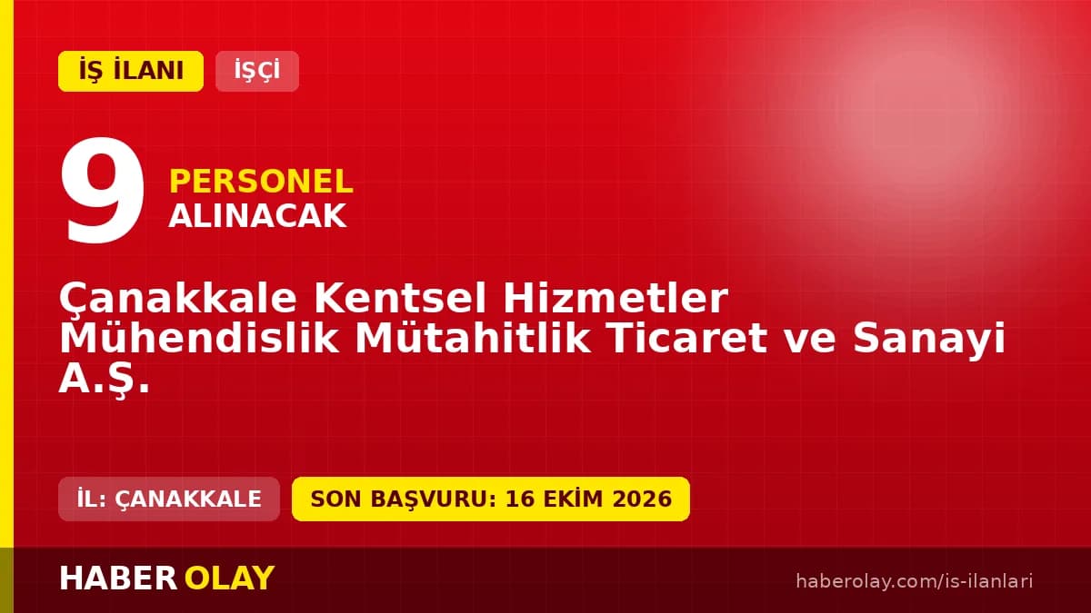 Çanakkale Kentsel Hizmetler A.Ş. işçi alımı için başvuru yapan adaylar