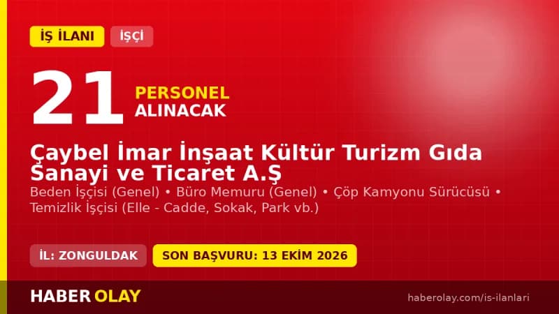 Çaybel İmar İnşaat Kültür Turizm Gıda San. ve Tic. A.Ş 21 geçici işçi alımı ilanı Zonguldak Çaycuma