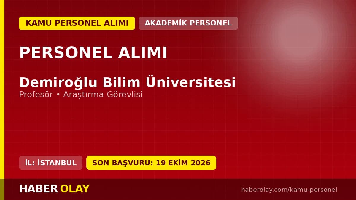 Demiroğlu Bilim Üniversitesi öğretim elemanı alımı ilanı, 2026 başvuru detayları
